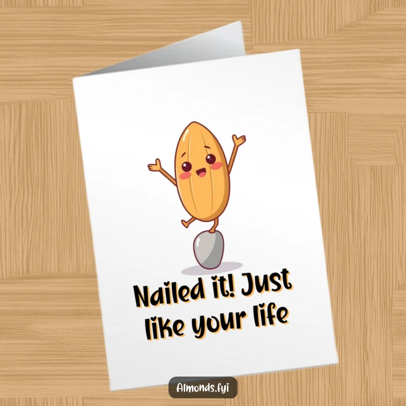 Funny Free Printable Birthday Card featuring a cheerful almond precariously balancing on one leg, looking surprised.