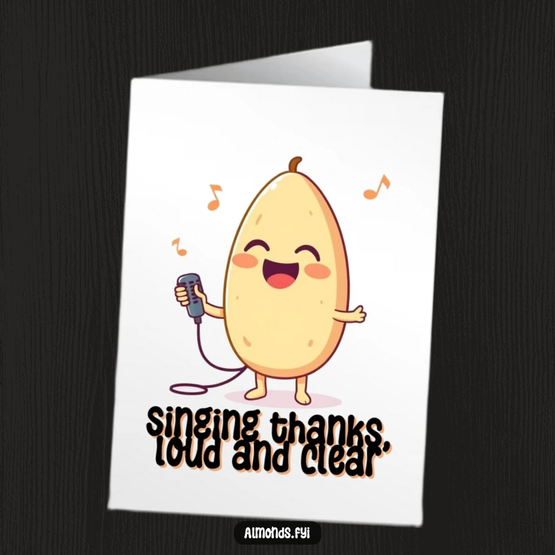 Funny free printable thank you card featuring a happy almond crooning into a tiny microphone with grateful glee.