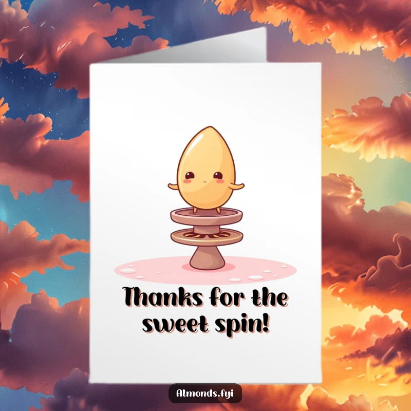Funny Free Printable Thank You Card: Wobbly almond wobbles precariously on a spinning sugar top, a comical thank you gesture.
